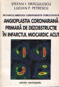 Revascularizatia coronariana percutanta: Angioplastia coronariana primara de dezobstructie in infarctul miocardic acut