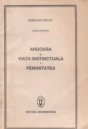 Angoasa si viata instinctuala. Feminitatea - Doua conferinte