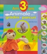 Am 3 ani - Animale din gradini si parcuri