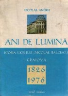 Ani lumina Istoria liceului Nicolae