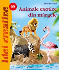 Animale exotice din margele - Idei Creative nr. 45