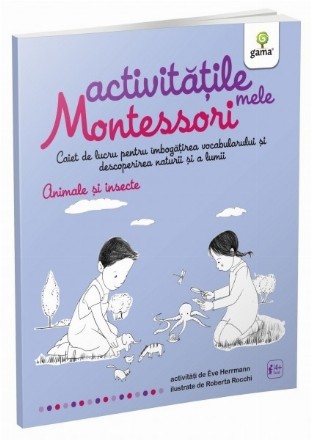 Animale si insecte. Activitatile mele Montessori