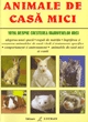 Animale Mici De Casa - Totul Despre Cresterea Mamiferelor Mici