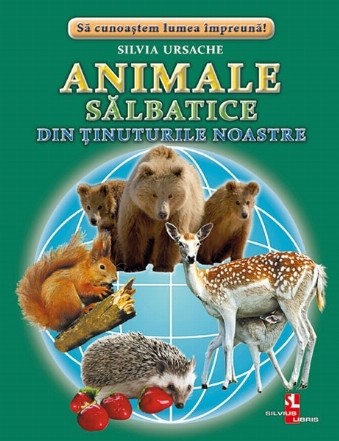 Animale salbatice din tinuturile noastre. Fise