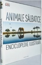 Animale salbatice. Enciclopedie ilustrata