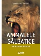 ANIMALELE SALBATICE ENCICLOPEDIE COMPLETA