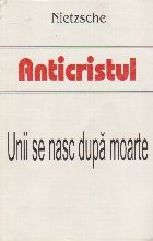 Anticristul - Unii se nasc dupa moarte