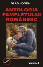 Antologia pamfletului romanesc vol