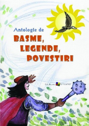 Antologie de basme, legende si povestiri