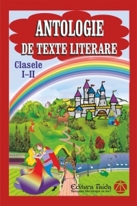 Antologie de texte literare - clasele I - II