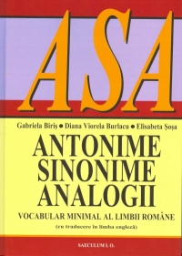 ANTONIME, SINONIME, ANALOGII. Vocabular minimal al limbii romane (cu traducere in limba engleza)