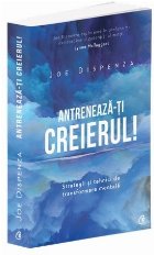 Antreneaza creierul Strategii tehnici transformare