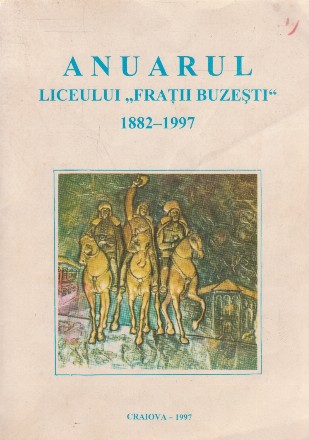 Anuarul liceului Fratii Buzesti 1882 - 1997