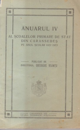 Anuarul IV al Scoalelor Primare de Stat din Caransebes pe anul scolar 1922-1923