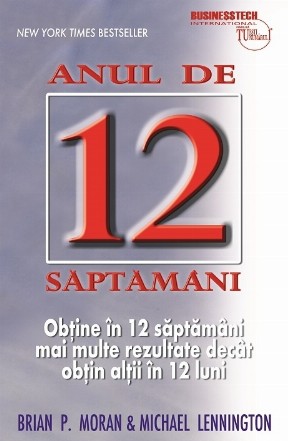 Anul de 12 saptamani. Obtine in 12 saptamani mai multe rezultate decat obtin altii in 12 luni