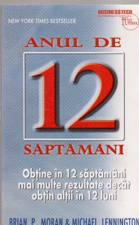 Anul de 12 saptamani. Obtine in 12 saptamani mai multe rezultate decat obtin altii in 12 luni