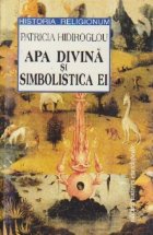 Apa divina si simbolistica ei - Eseu de antropologie religioasa