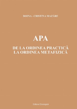 Apa. De la ordinea practica la ordinea metafizica