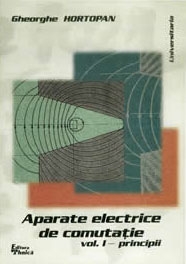 Aparate electrice de comutatie, Volumul I - Principii