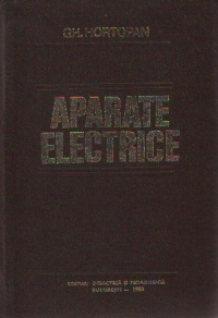 Aparate electrice - Principii si aplicatii, editia a treia (Gh. Hortopan)