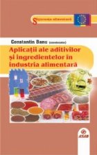 Aplicatii ale aditivilor ingredientelor industria