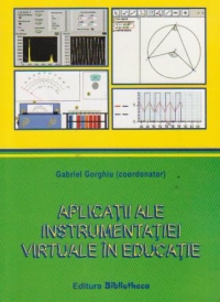 Aplicatii ale instrumentatiei virtuale in educatie / Aplications of virtual instrumentation in education