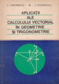 Aplicatii ale calculului vectorial in geometrie si trigonometrie