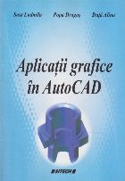 Aplicatii Grafice AutoCAD