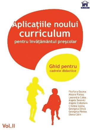 Aplicatii ale noului curriculum pentru invatamantul prescolar - Nivel II (5-7 ani) - Vol. II