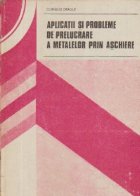 Aplicatii si probleme de prelucrare a metalelor prin aschiere