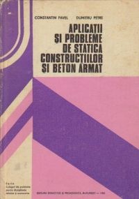 Aplicatii si probleme de statica constructiilor si beton armat