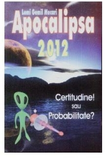 Apocalipsa 2012-Certitudine sau Probabilitate?