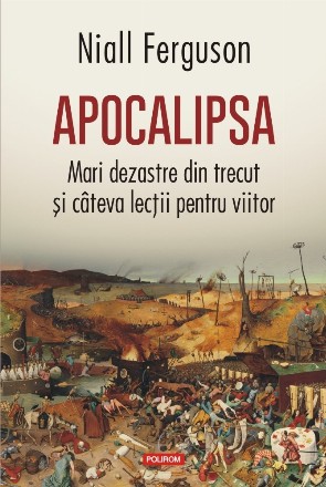 Apocalipsa Mari dezastre din trecut și cîteva lecții pentru viitor