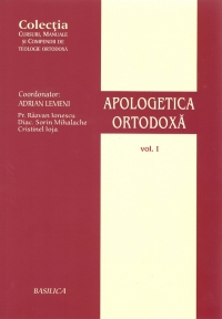 Apologetica Ortodoxa. Vol. I