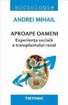 Aproape oameni. Experienta sociala a transplantului renal