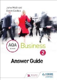 AQA A Level Business 2 Third Edition (Wolinski & Coates) Ans