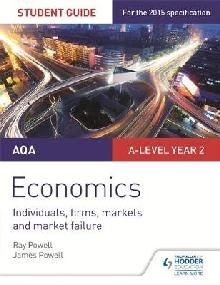 AQA A-level Economics Student Guide 3: Individuals, firms, m