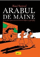 Arabul de mâine. O copilărie petrecută în Orientul Mijlociu (1978-1984)