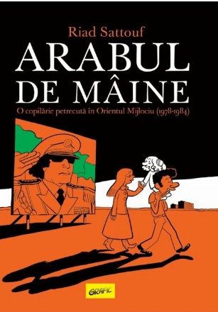 Arabul de mâine. O copilărie petrecută în Orientul Mijlociu (1978-1984)