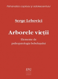 Arborele vietii. Elemente de psihopatologia bebelusului