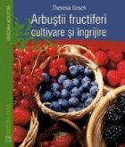 Arbustii fructiferi - cultivare si ingrijire