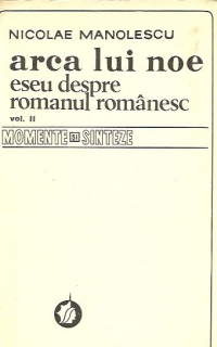 Arca lui Noe - Eseu despre romanul romanesc, Volumul al II-lea