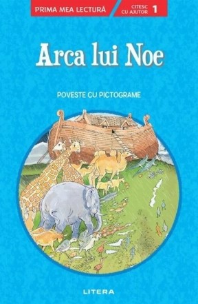 Arca lui Noe. Poveste cu pictograme. Citesc cu ajutor (Nivelul 1)