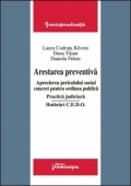 Arestarea preventiva. Aprecierea pericolului social concret pentru ordinea publica - Practica judiciara. Hotarari CEDO