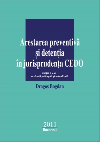 ARESTAREA PREVENTIVA SI DETENTIA IN JURISPRUDENTA CEDO - Editia a 2-a