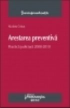 Arestarea preventiva - Practica judiciara 2008-2010