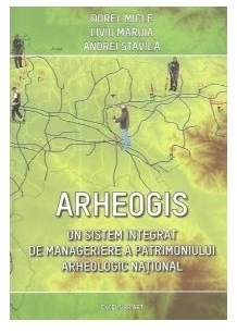 Arheogis. Un sistem integrat de manageriere a patrimoniului arheologic national