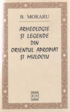 Arheologie si legende din Orientul Apropiat si Mijlociu