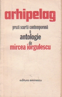 Arhipelag - proza scurta contemporana (1970-1980)