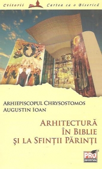 Arhitectura in Biblie si la Sfintii Parinti